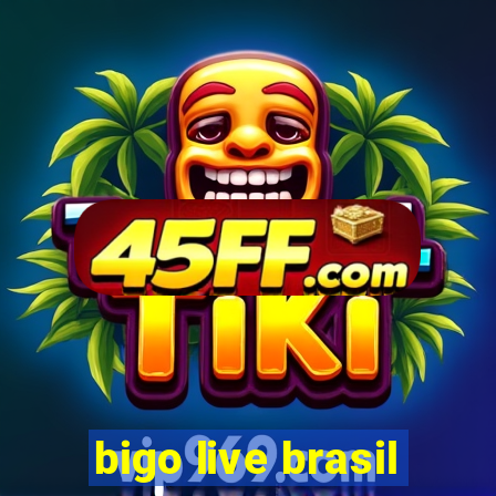 bigo live brasil